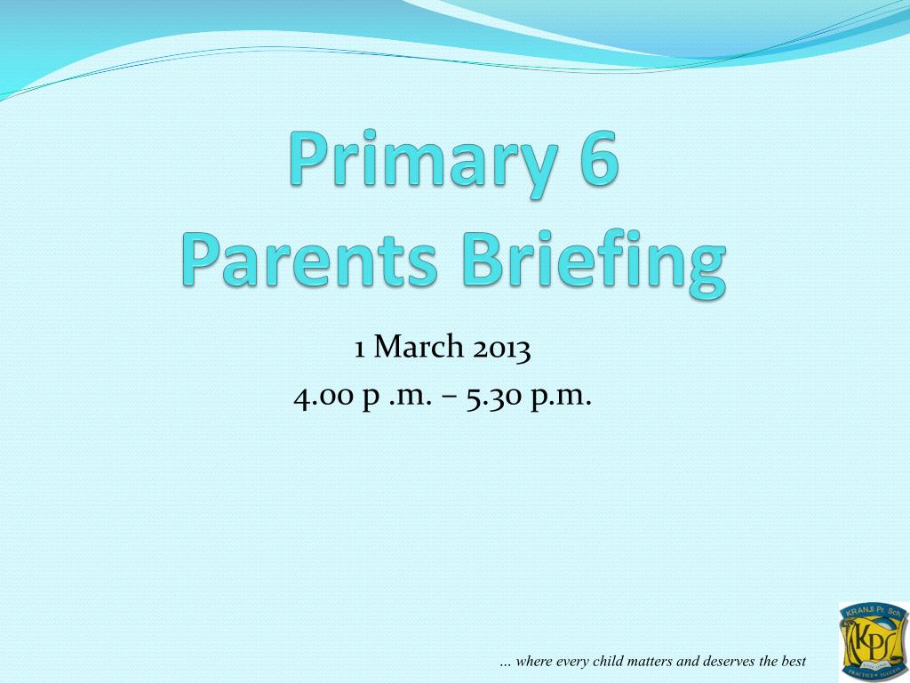 PPT - Primary 6 Parents Briefing PowerPoint Presentation, free download ...