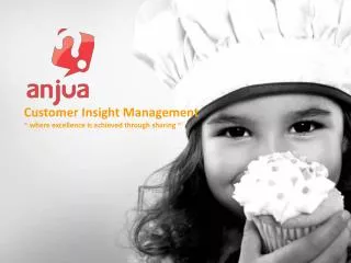 Customer Insight Management ~ where excellence is achieved through sharing ~`
