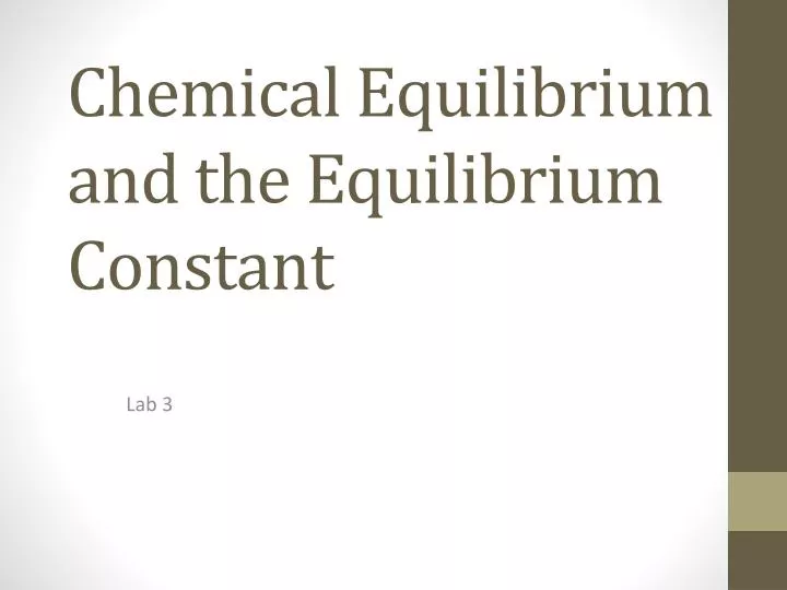 chemical equilibrium and the equilibrium constant