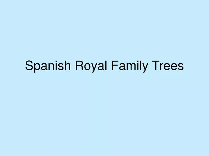 spanish royal family trees