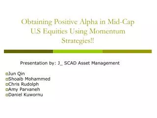 Obtaining Positive Alpha in Mid-Cap U.S Equities Using Momentum Strategies!!