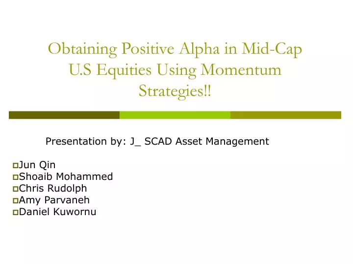 obtaining positive alpha in mid cap u s equities using momentum strategies