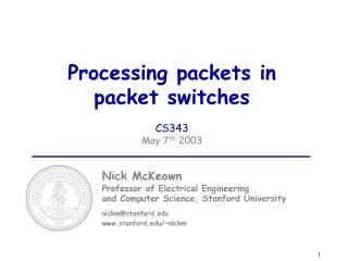 Processing packets in packet switches CS343 May 7 th 2003