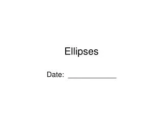 Ellipses