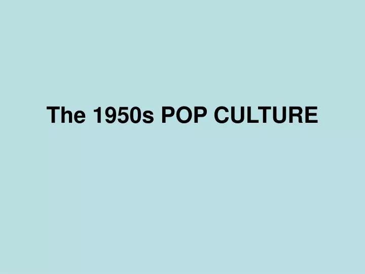 the 1950s pop culture