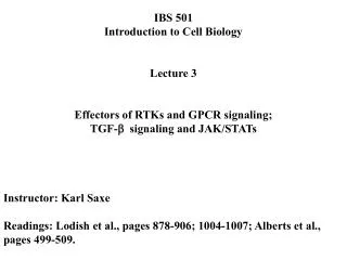 IBS 501 Introduction to Cell Biology Lecture 3 Effectors of RTKs and GPCR signaling;