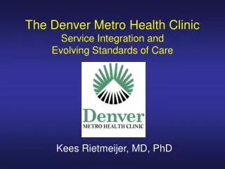 The Denver Metro Health Clinic Service Integration and Evolving Standards of Care