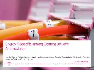 Energy Trade-offs among Content Delivery Architectures.