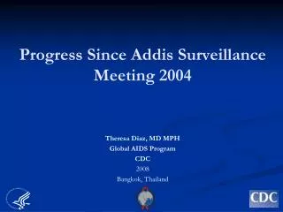 Progress Since Addis Surveillance Meeting 2004