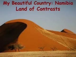 My Beautiful Country: Namibia Land of Contrasts