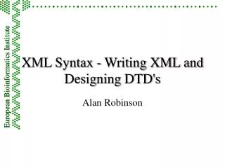 XML Syntax - Writing XML and Designing DTD's