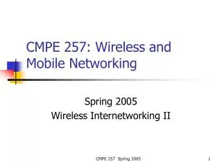 CMPE 257: Wireless and Mobile Networking