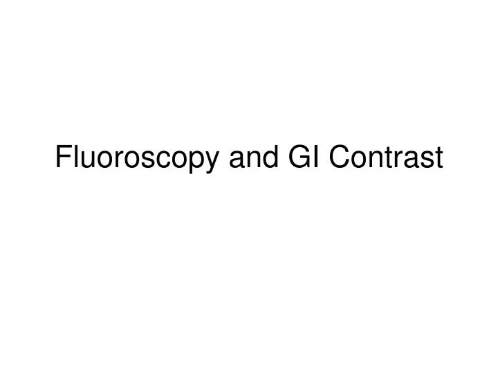 fluoroscopy and gi contrast