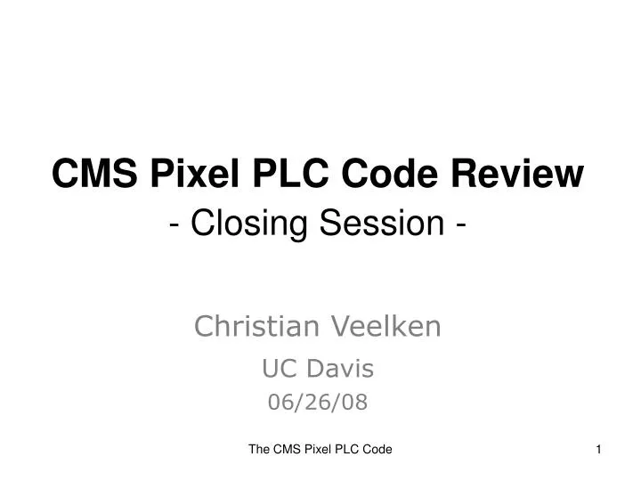 cms pixel plc code review closing session