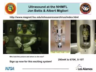 Ultrasound at the NHMFL Jon Betts &amp; Albert Migliori
