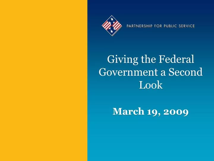 giving the federal government a second look march 19 2009