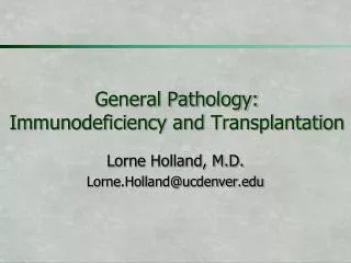 General Pathology: Immunodeficiency and Transplantation
