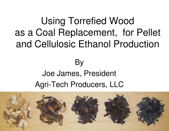 using torrefied wood as a coal replacement for pellet and cellulosic ethanol production