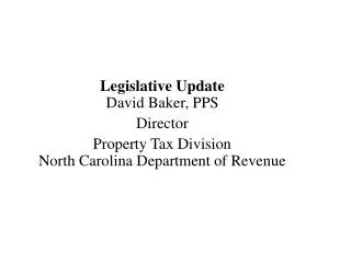 Legislative Update David Baker, PPS Director