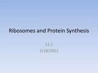 Ribosomes and Protein Synthesis