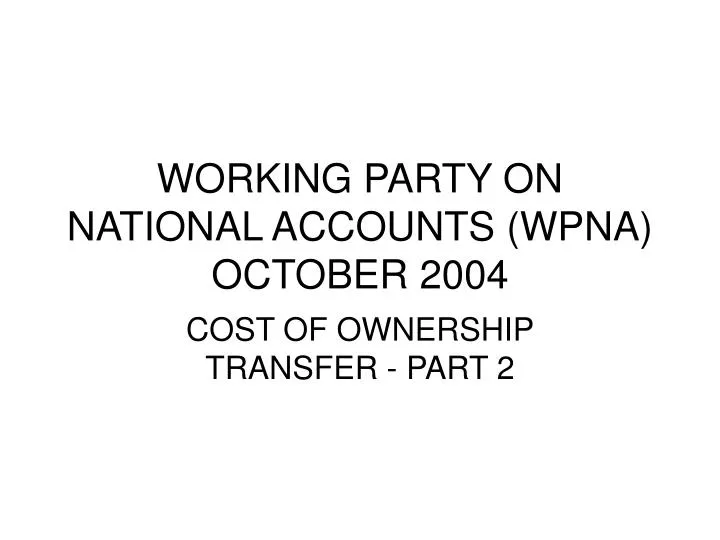 working party on national accounts wpna october 2004