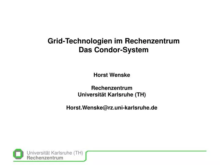 grid technologien im rechenzentrum das condor system