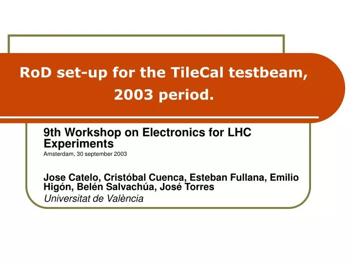 rod set up for the tilecal testbeam 2003 period