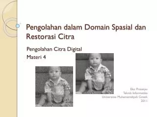 pengolahan dalam domain spasial dan restorasi citra