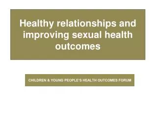 Healthy relationships and improving sexual health outcomes