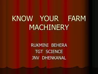 KNOW YOUR FARM MACHINERY