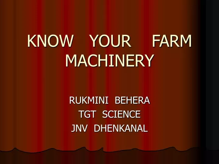 know your farm machinery