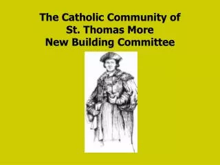 The Catholic Community of St. Thomas More New Building Committee