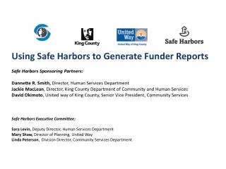Using Safe Harbors to Generate Funder Reports Safe Harbors Sponsoring Partners:
