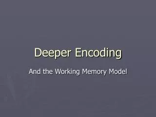 deeper encoding