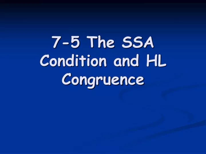 7 5 the ssa condition and hl congruence