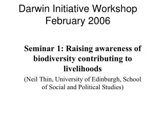 Darwin Initiative Workshop February 2006
