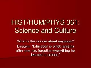 HIST/HUM/PHYS 361: Science and Culture