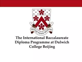 The International Baccalaureate Diploma Programme at Dulwich College Beijing