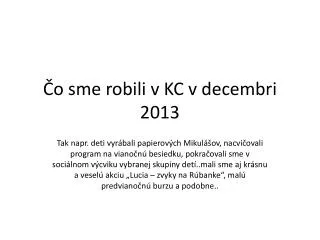 o sme robili v kc v decembri 2013