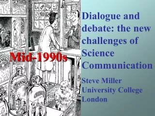 Dialogue and debate: the new challenges of Science Communication