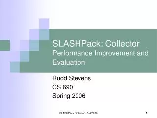 SLASHPack: Collector Performance Improvement and Evaluation