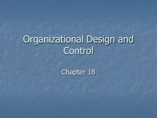 Organizational Design and Control