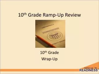 10 th Grade Ramp-Up Review
