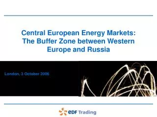 Central European Energy Markets: The Buffer Zone between Western Europe and Russia