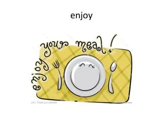 enjoy