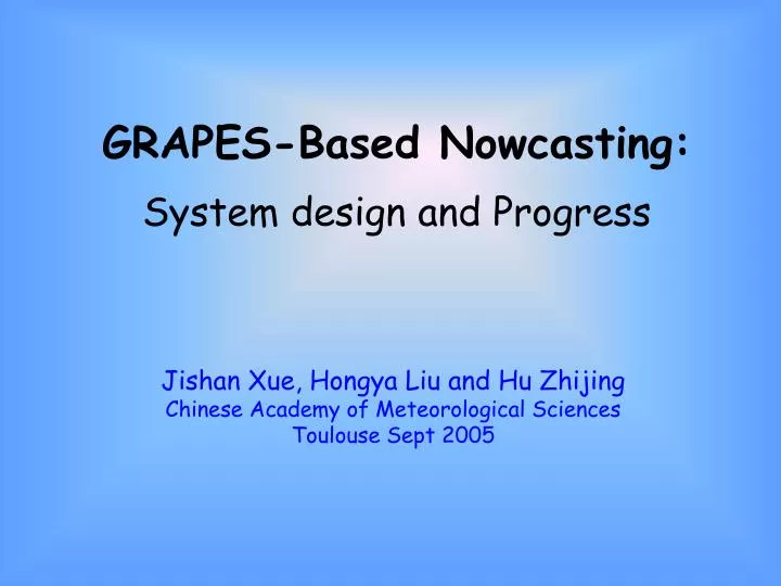 grapes based nowcasting system design and progress