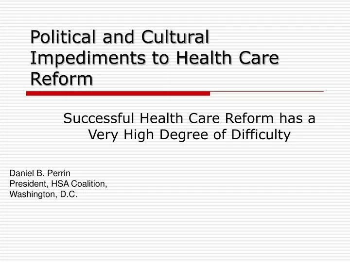 political and cultural impediments to health care reform