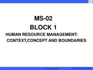 MS-02 BLOCK 1 HUMAN RESOURCE MANAGEMENT: CONTEXT,CONCEPT AND BOUNDARIES