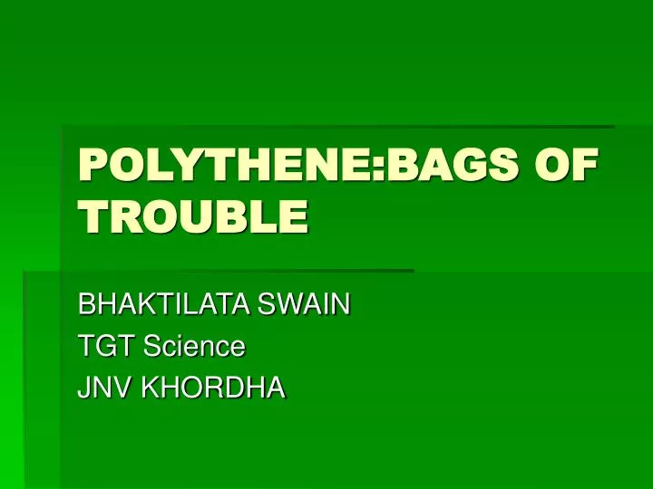 polythene bags of trouble