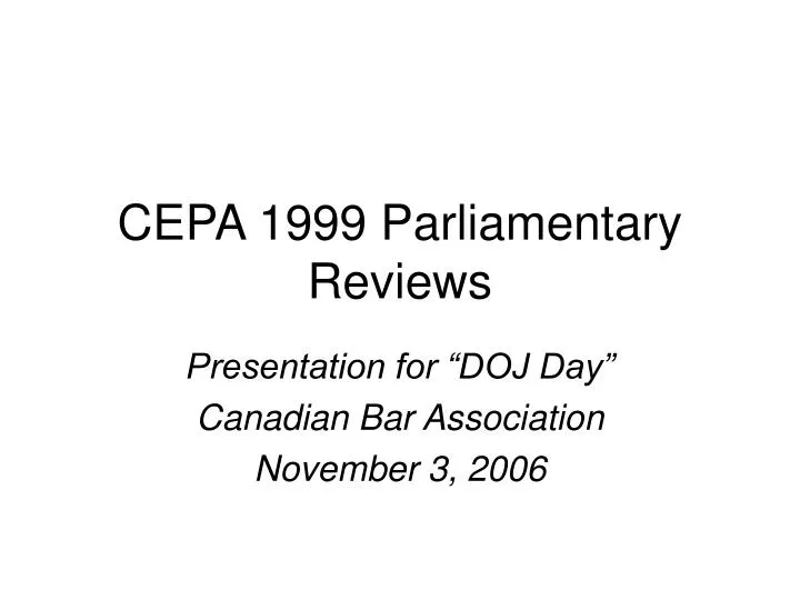 cepa 1999 parliamentary reviews